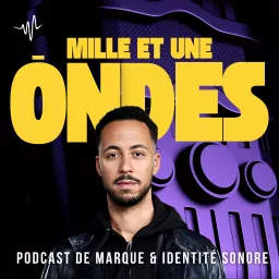 Mille et une Ondes | Podcast de marque et identité sonore