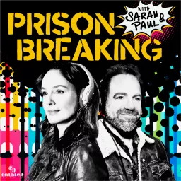Prison Breaking With Sarah & Paul Podcast artwork