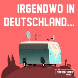 Irgendwo in Deutschland... - Die lustige Hörspielreise durch Deutschland Podcast artwork
