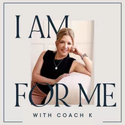 I am 4 Me with Coach K Podcast artwork