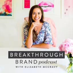 Breakthrough Brand Podcast - Online Business Growth, Website Design Strategies, Grow a Podcast, Motherhood and Business, Passive Income, Christian Faith, Showit Templates artwork