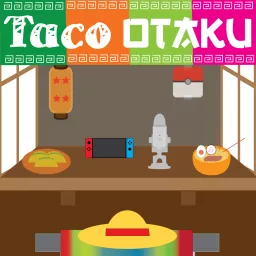 Taco Otaku Podcast artwork