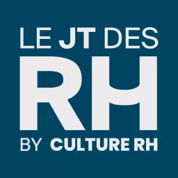Le JT des RH by Culture RH Podcast artwork