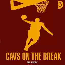 Cavs On The Break NBA Podcast