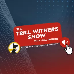 The Trill Withers Show with Trill Withers Podcast artwork