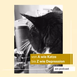 Von A wie Katze bis Z wie Depression - Mein Leben nach Burnout und mit Depression