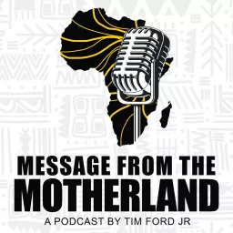 Message From The Motherland Podcast artwork