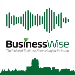 Businesswise: The Voice of Business Networking in Swindon Podcast artwork
