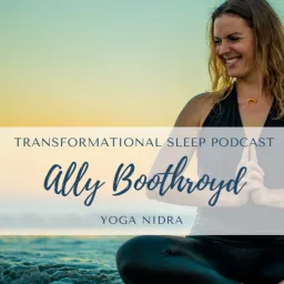 Transformational Sleep Yoga Nidra Podcast with Ally Boothroyd artwork
