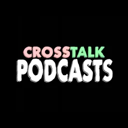 CROSSTALK PODCASTS artwork