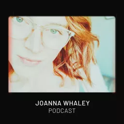 Joanna Whaley Podcast artwork