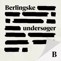 Berlingske undersøger Podcast artwork