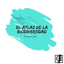 El Atlas de la Biodiversidad Podcast artwork