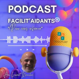 Présentation du Podcast Facilit'Aidants