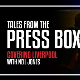 Covering Liverpool: Tales From The Press Box Podcast artwork