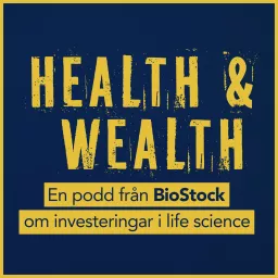Health and Wealth, en podd från BioStock om investeringar i life science Podcast artwork