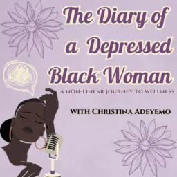 The Diary of a Depressed Black Woman Podcast artwork
