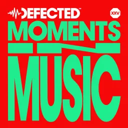 Defected: Moments In Music Podcast artwork