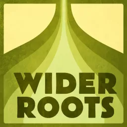 Wider Roots Podcast artwork