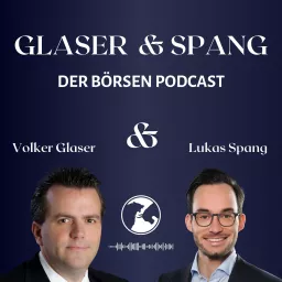 Glaser und Spang - der Börsen Podcast für Börse und Aktien mit Fokus auf Deutschland