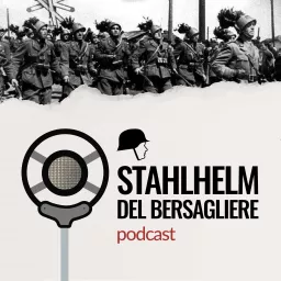 Stahlhelm del Bersagliere Podcast artwork