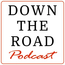 Down the Road Podcast artwork