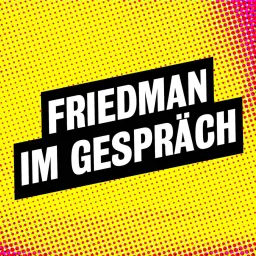 Friedman im Gespräch