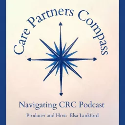 Care Partners Compass: Navigating CRC Podcast artwork