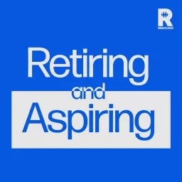 Retiring And Aspiring Podcast artwork