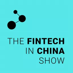 The Fintech in China Show Podcast artwork