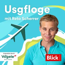Usgfloge – Der Reisepodcast mit Reto Scherrer artwork