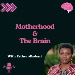 Motherhood & The Brain Podcast artwork
