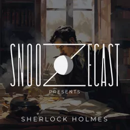 Snoozecast Presents: Sherlock Holmes Podcast artwork