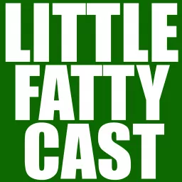 The Little Fatty Cast Podcast artwork