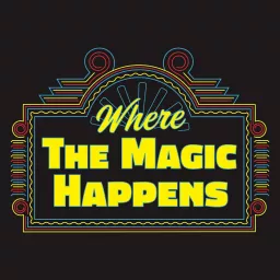 Where The Magic Happens Podcast artwork