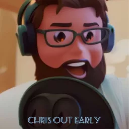Chris Out Early Podcast artwork