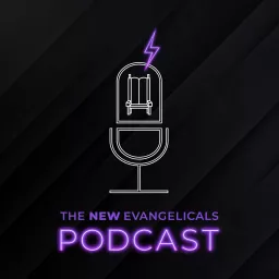 The New Evangelicals Podcast artwork