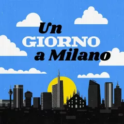 Un giorno a Milano Podcast artwork