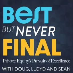 Best But Never Final: Private Equity's Pursuit of Excellence Podcast artwork