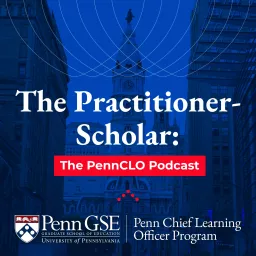 The Practitioner-Scholar: The PennCLO Podcast artwork