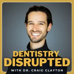 Dentistry Disrupted