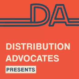 Distribution Advocates Presents Podcast artwork
