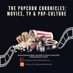 The Popcorn Chronicles: Movies, TV & Pop Culture Podcast artwork