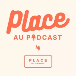 Place au Podcast ! artwork