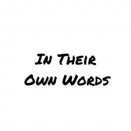 In Their Own Words Podcast artwork