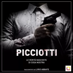 PICCIOTTI - La mafia raccontata da Lirio Abbate