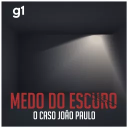 Medo do Escuro - O caso João Paulo