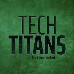 Tech Titans Podcast artwork