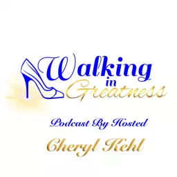 Walking In Greatness Podcast artwork