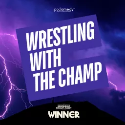 Wrestling With the Champ Podcast artwork